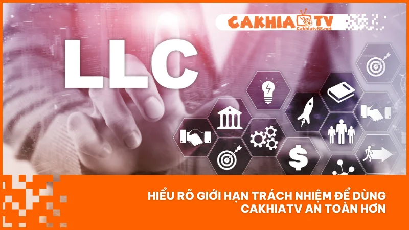 Hiểu rõ giới hạn trách nhiệm để dùng CakhiaTV an toàn hơn